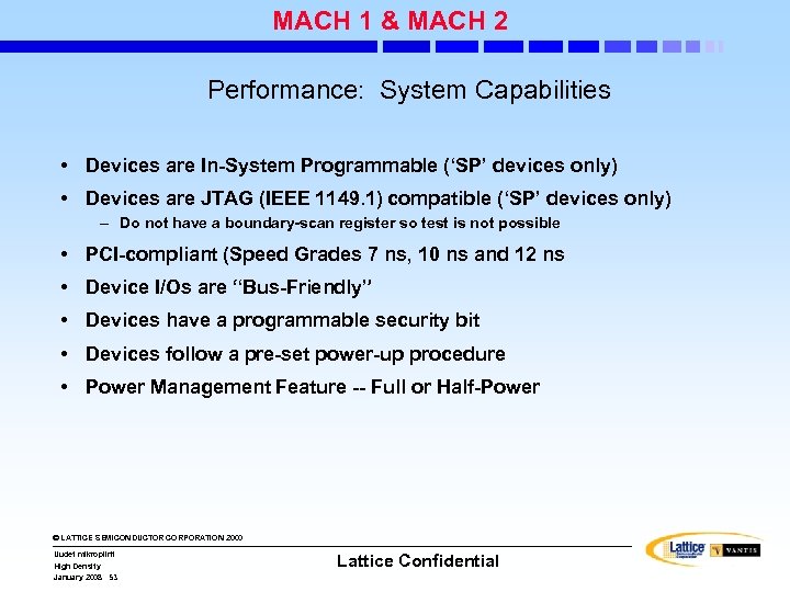 MACH 1 & MACH 2 Performance: System Capabilities • Devices are In-System Programmable (‘SP’