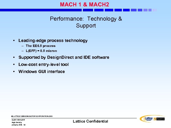 MACH 1 & MACH 2 Performance: Technology & Support • Leading-edge process technology –