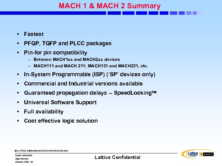 MACH 1 & MACH 2 Summary • Fastest • PFQP, TQFP and PLCC packages