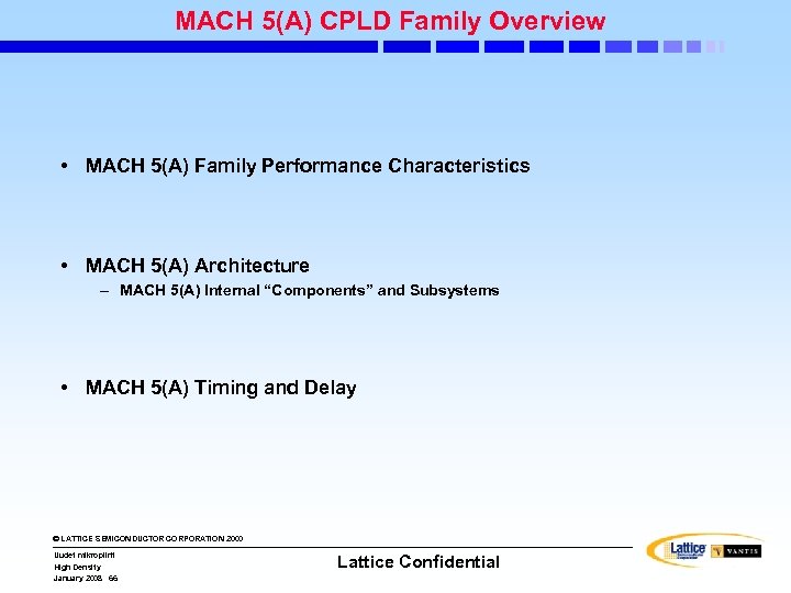 MACH 5(A) CPLD Family Overview • MACH 5(A) Family Performance Characteristics • MACH 5(A)