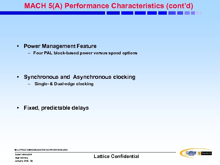 MACH 5(A) Performance Characteristics (cont’d) • Power Management Feature – Four PAL block-based power