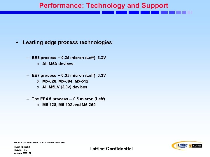 Performance: Technology and Support • Leading-edge process technologies: – EE 8 process -- 0.