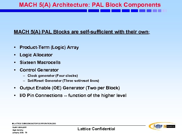 MACH 5(A) Architecture: PAL Block Components MACH 5(A) PAL Blocks are self-sufficient with their