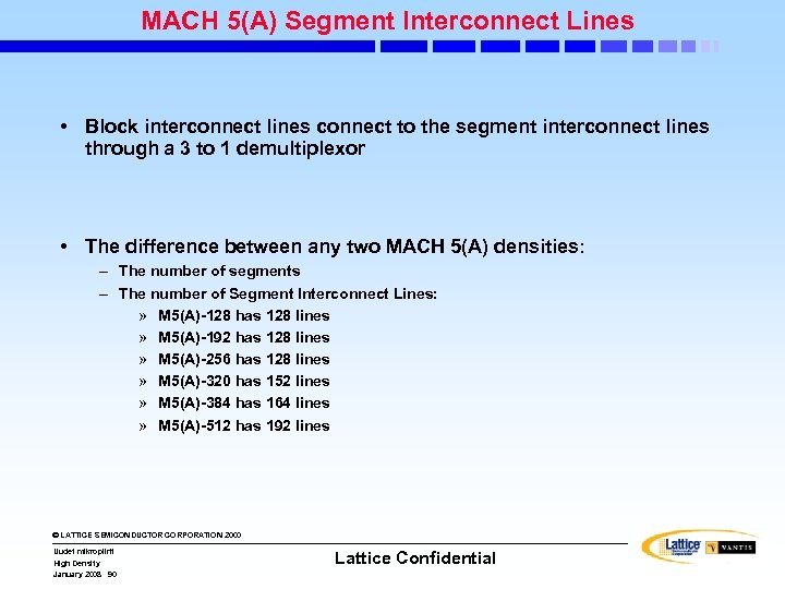 MACH 5(A) Segment Interconnect Lines • Block interconnect lines connect to the segment interconnect