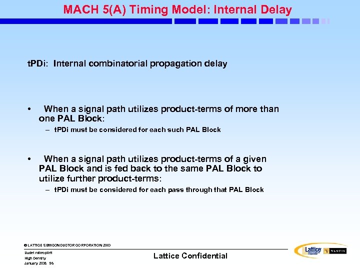MACH 5(A) Timing Model: Internal Delay t. PDi: Internal combinatorial propagation delay • When