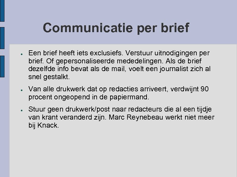 Communicatie per brief ● ● ● Een brief heeft iets exclusiefs. Verstuur uitnodigingen per