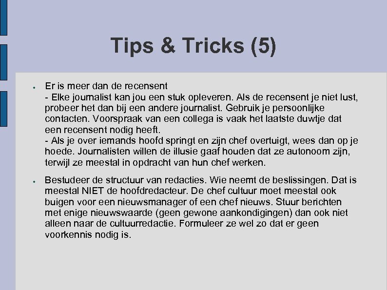 Tips & Tricks (5) ● ● Er is meer dan de recensent - Elke