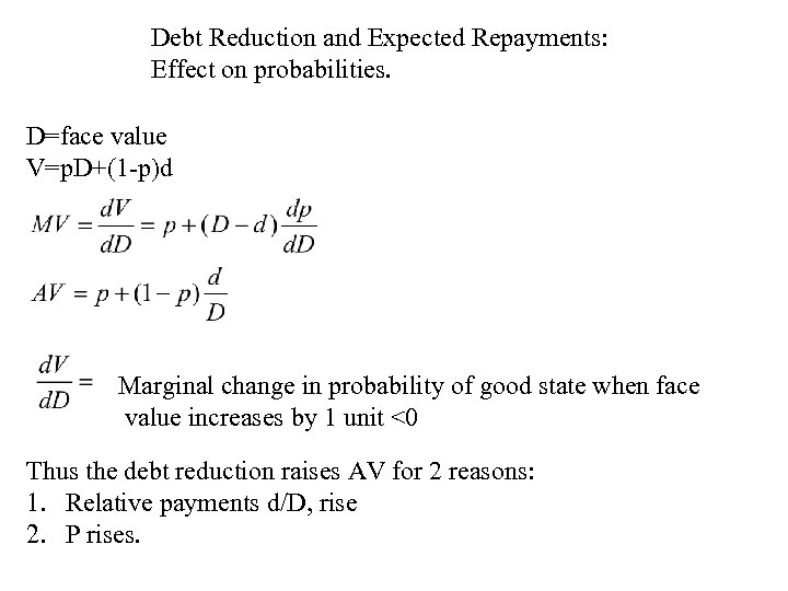 Debt Reduction and Expected Repayments: Effect on probabilities. D=face value V=p. D+(1 -p)d Marginal