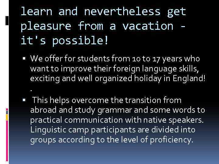 learn and nevertheless get pleasure from a vacation it's possible! We offer for students