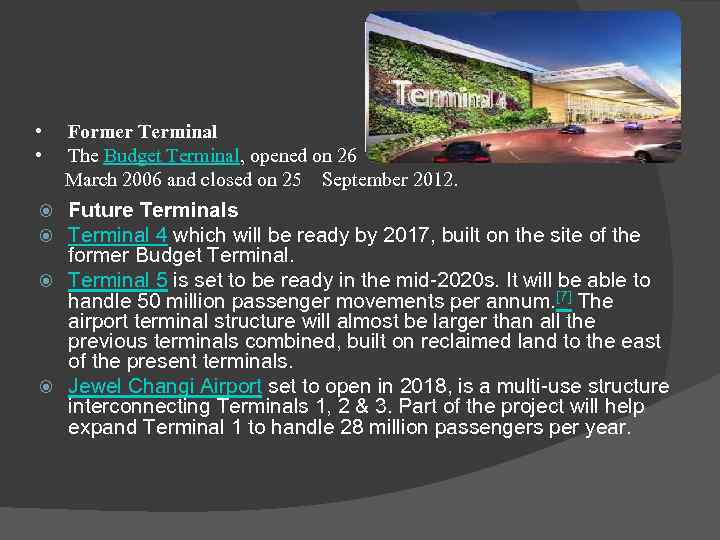  • Former Terminal • The Budget Terminal, opened on 26 March 2006 and