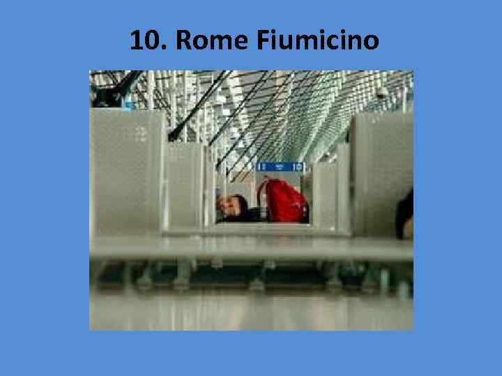  10. Rome Fiumicino 