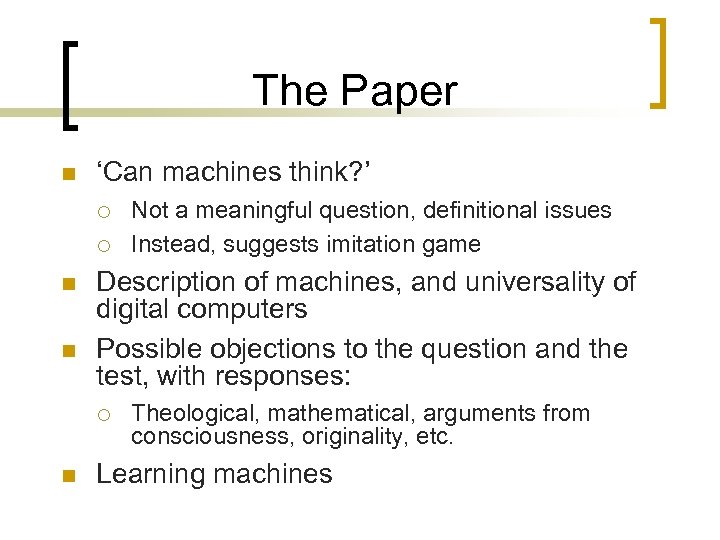 The Paper n ‘Can machines think? ’ ¡ ¡ n n Description of machines,