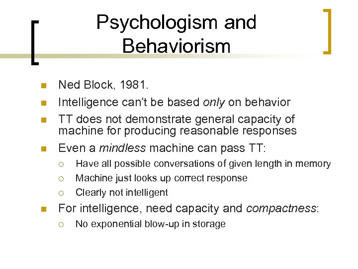 Psychologism and Behaviorism n n Ned Block, 1981. Intelligence can’t be based only on