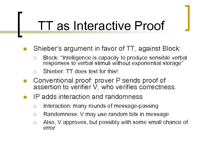 TT as Interactive Proof n Shieber’s argument in favor of TT, against Block: ¡