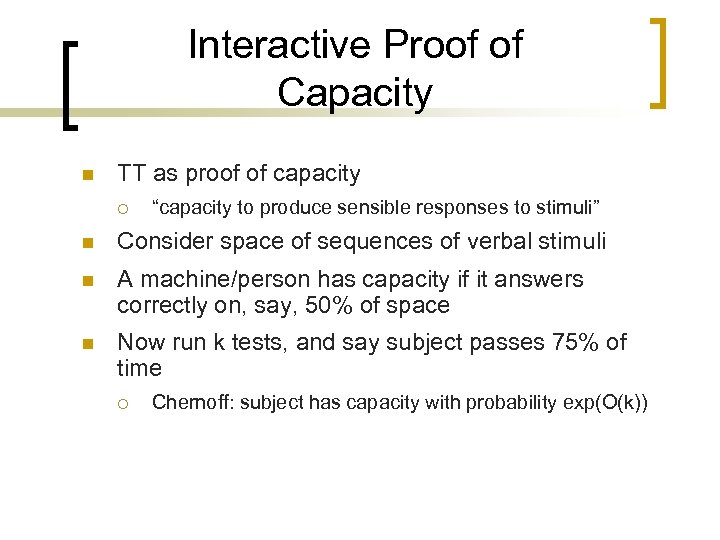 Interactive Proof of Capacity n TT as proof of capacity ¡ “capacity to produce