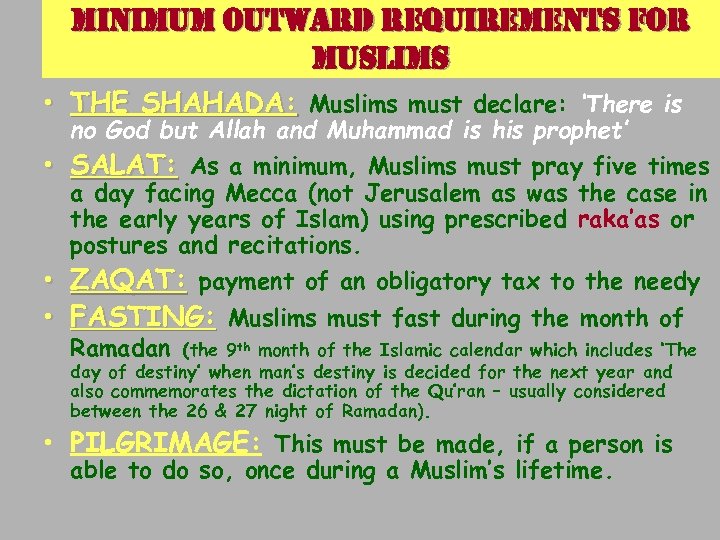 minimum out. Ward re. Quirements for muslims • THE SHAHADA: Muslims must declare: ‘There