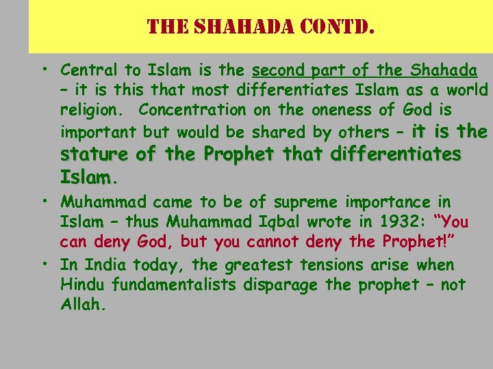 the shahada contd. • Central to Islam is the second part of the Shahada