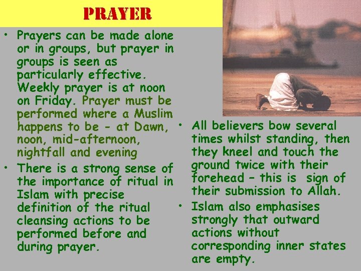 prayer • Prayers can be made alone or in groups, but prayer in groups