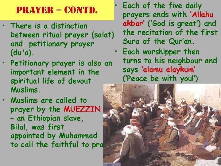  • Each of the five daily prayer – contd. prayers ends with ‘Allahu