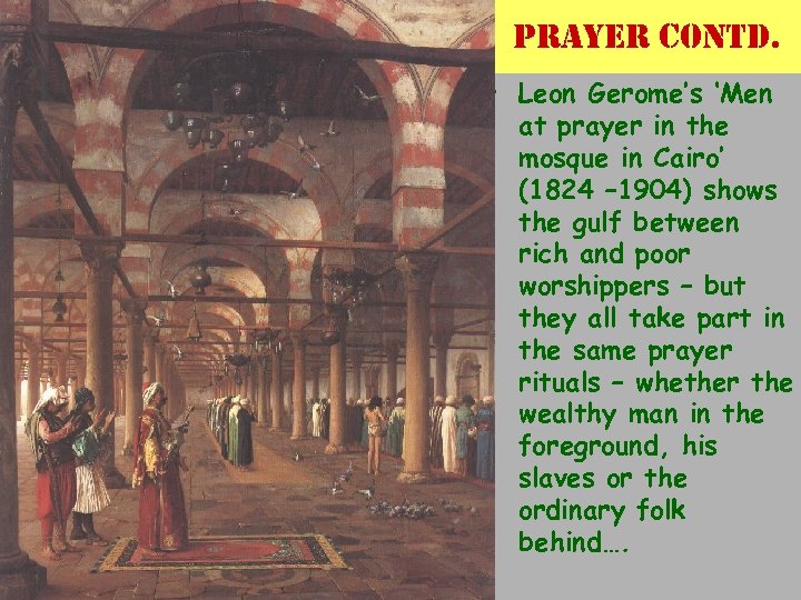 prayer contd. • Leon Gerome’s ‘Men at prayer in the mosque in Cairo’ (1824