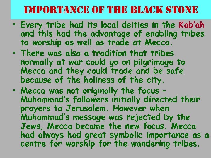 importance of the black stone • Every tribe had its local deities in the