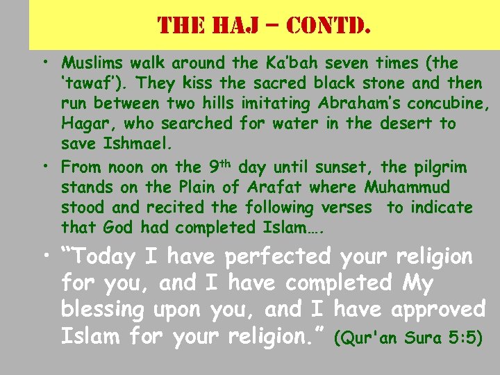 the haj – contd. • Muslims walk around the Ka’bah seven times (the ‘tawaf’).