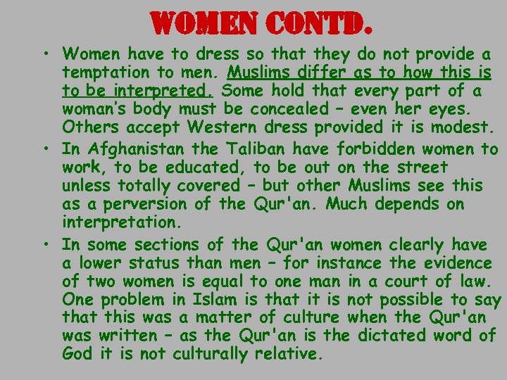 Women contd. • Women have to dress so that they do not provide a