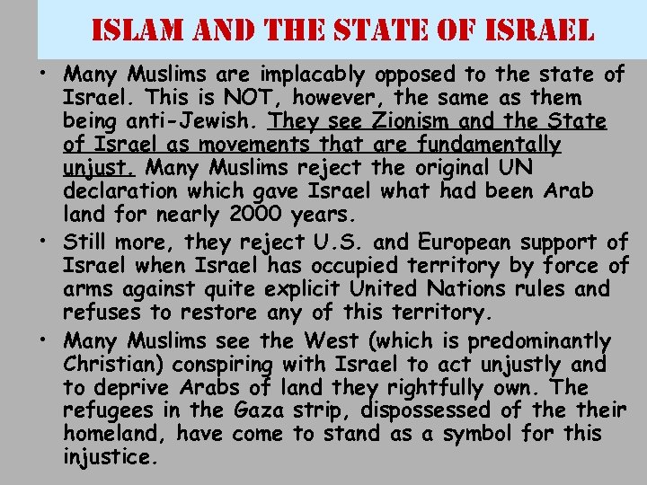 islam and the state of israel • Many Muslims are implacably opposed to the