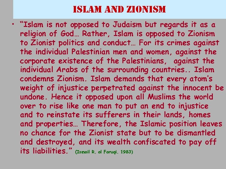 islam and Zionism • “Islam is not opposed to Judaism but regards it as