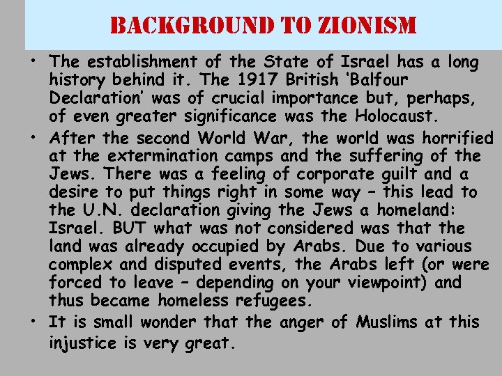 background to Zionism • The establishment of the State of Israel has a long