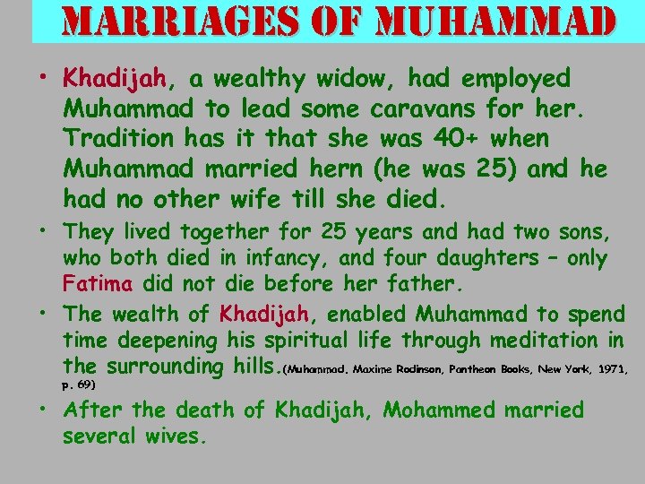 marriages of muhammad • Khadijah, a wealthy widow, had employed Muhammad to lead some