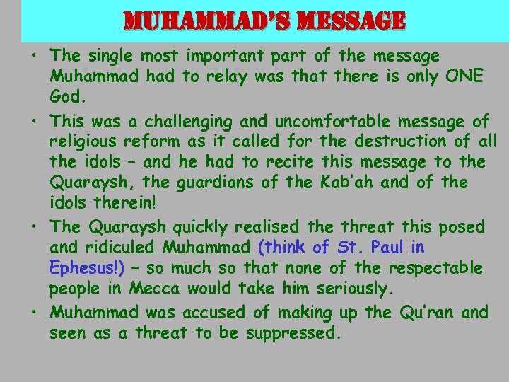 muhammad’s message • The single most important part of the message Muhammad had to