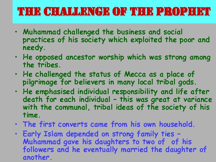 the challenge of the prophet • Muhammad challenged the business and social practices of