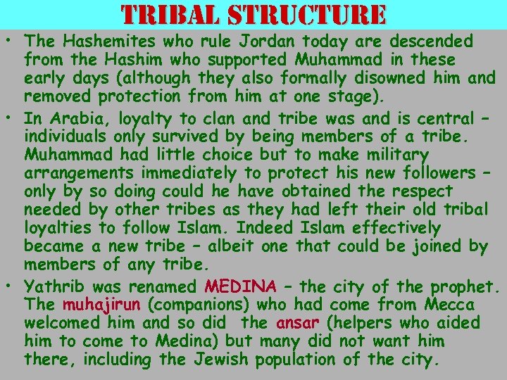 tribal structure • The Hashemites who rule Jordan today are descended from the Hashim