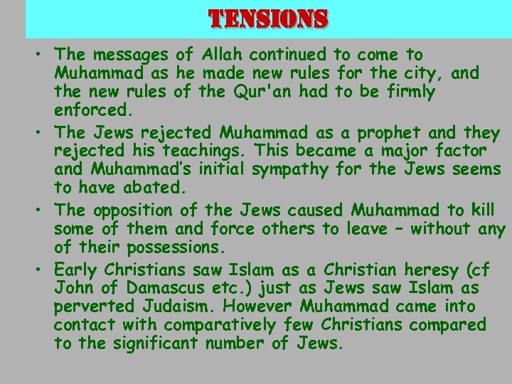 tensions • The messages of Allah continued to come to Muhammad as he made