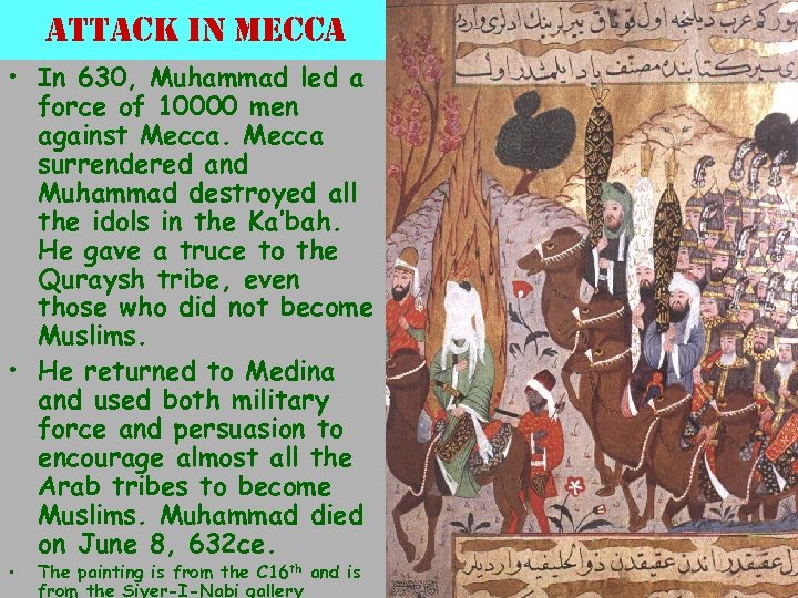 attack in mecca • In 630, Muhammad led a force of 10000 men against