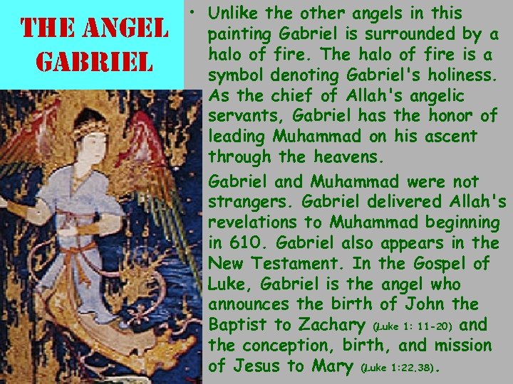 the angel gabriel • Unlike the other angels in this painting Gabriel is surrounded