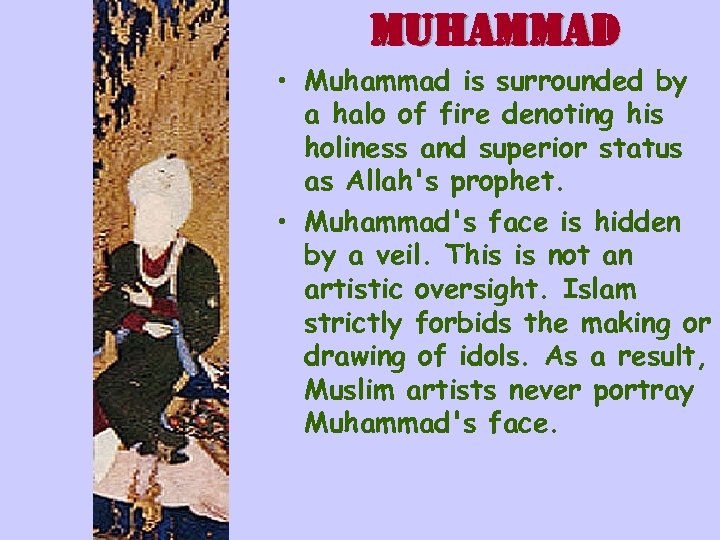 muhammad • Muhammad is surrounded by a halo of fire denoting his holiness and