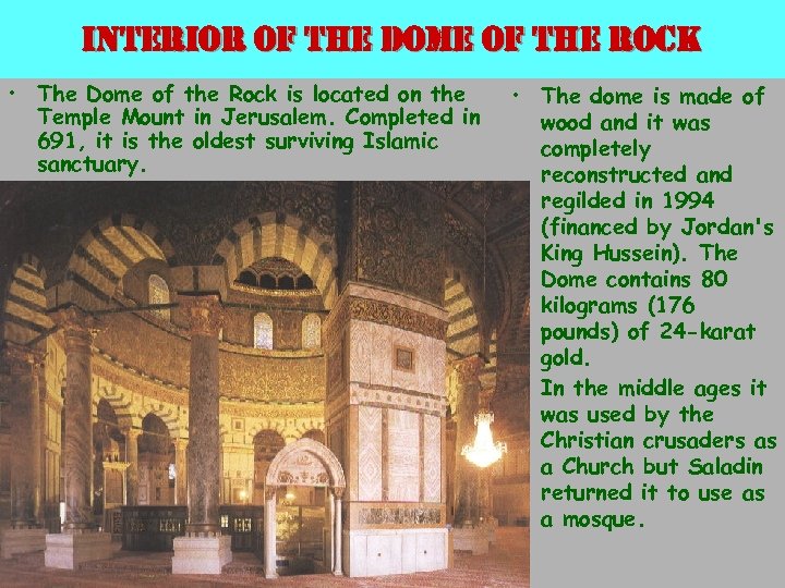 interior of the dome of the rock • The Dome of the Rock is