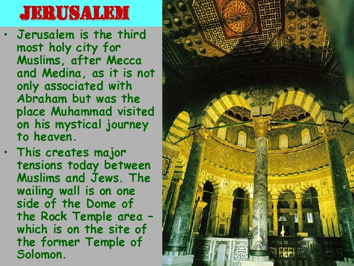 jerusalem • Jerusalem is the third most holy city for Muslims, after Mecca and