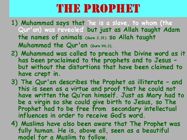 the prophet 1) Muhammad says that ‘he is a slave, to whom (the Qur'an)