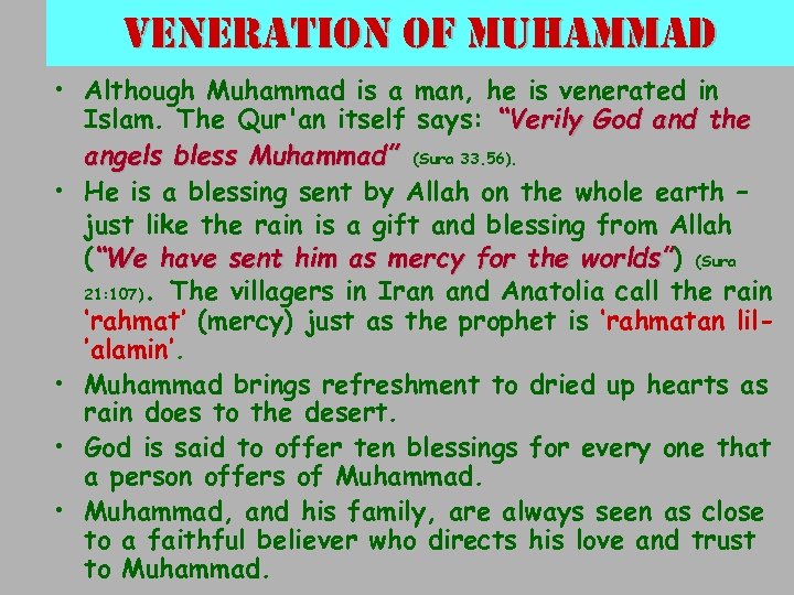 veneration of muhammad • Although Muhammad is a man, he is venerated in Islam.