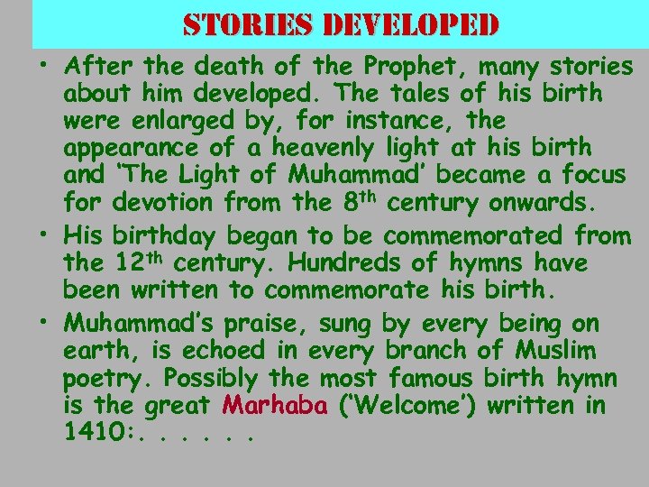 stories developed • After the death of the Prophet, many stories about him developed.