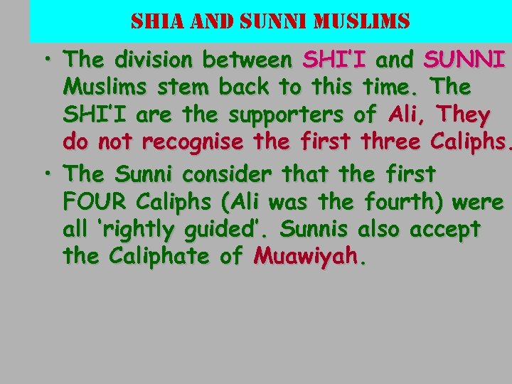 shia and sunni muslims • The division between SHI’I and SUNNI Muslims stem back