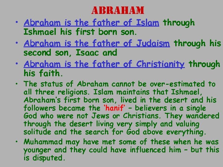  • Abraham is Ishmael his • Abraham is second son, • Abraham is