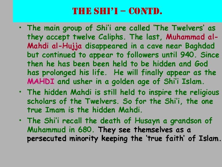 the shi’i – contd. • The main group of Shi’i are called ‘The Twelvers’