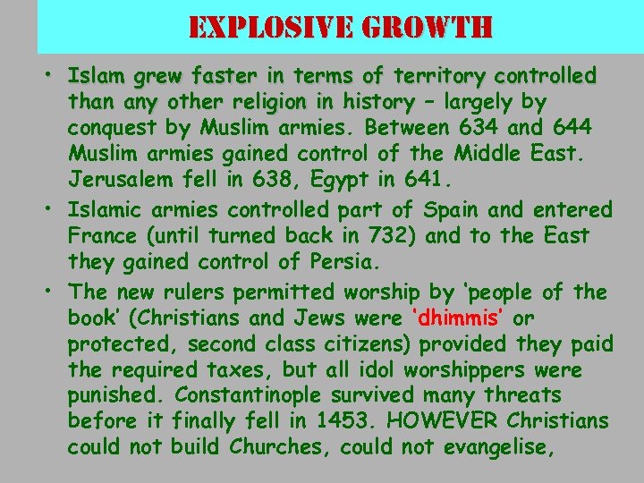 explosive growth • Islam grew faster in terms of territory controlled than any other