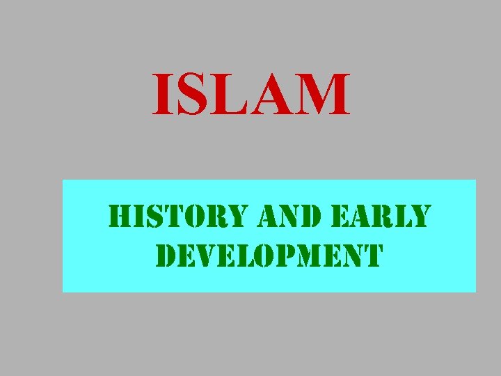 ISLAM history and early development 