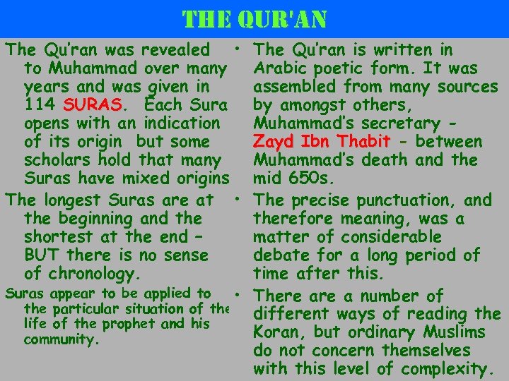 the Qur'an The Qu’ran was revealed • to Muhammad over many years and was