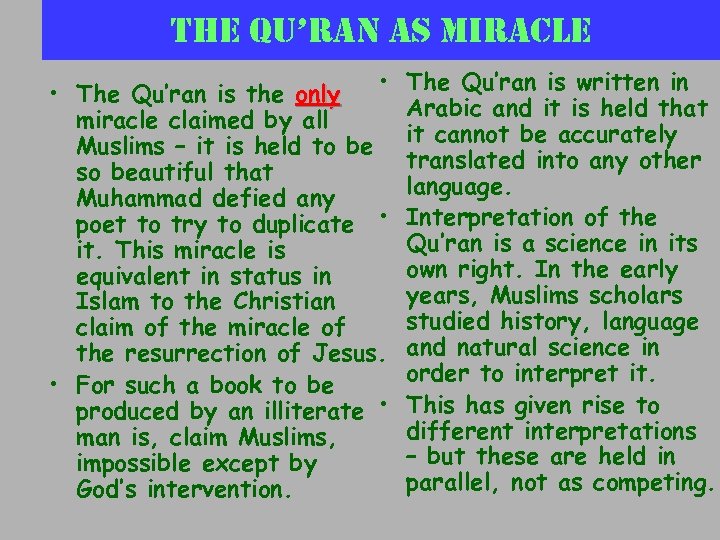 the Qu’ran as miracle • • The Qu’ran is the only miracle claimed by